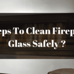7 Steps To Clean Fireplace Glass Safely