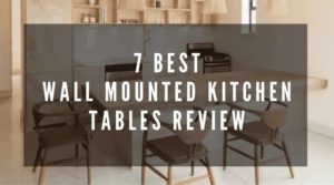 BEST WALL MOUNTED KITCHEN TABLES REVIEW  300x167 