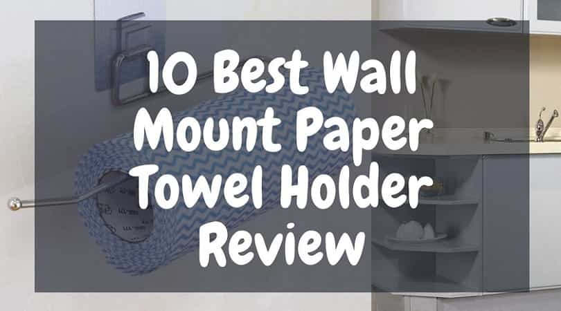 Best Wall Mount Paper Towel Holder Review-min