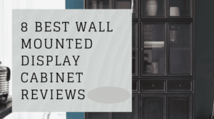 Best Wall Mounted Display Cabinet Review 300x167 